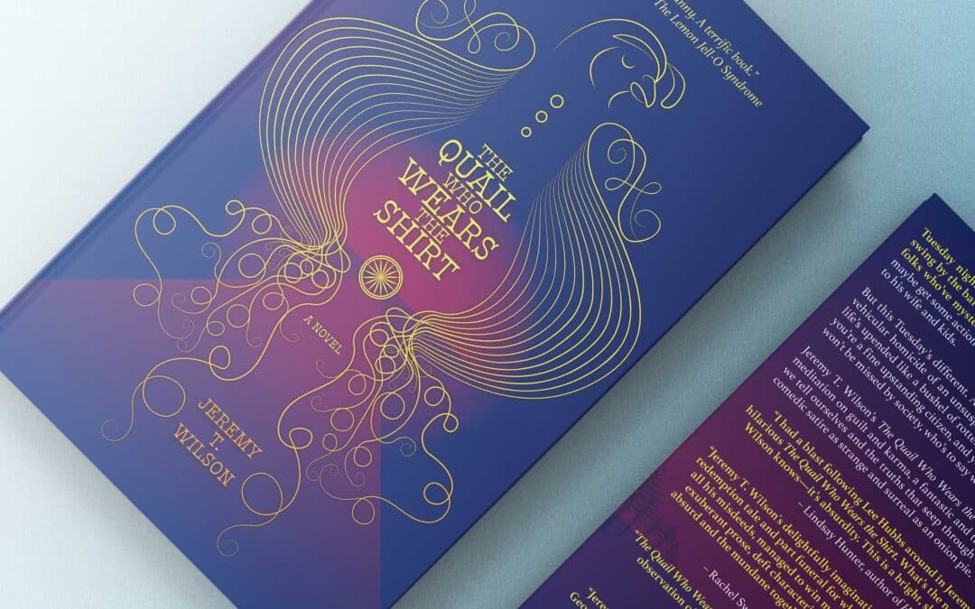 The Quail Who Wears the Shirt (A Novel)